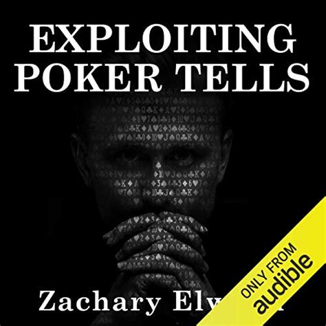 Exploiting poker tells  Excelling at No-Limit Hold’em by Jonathan Little